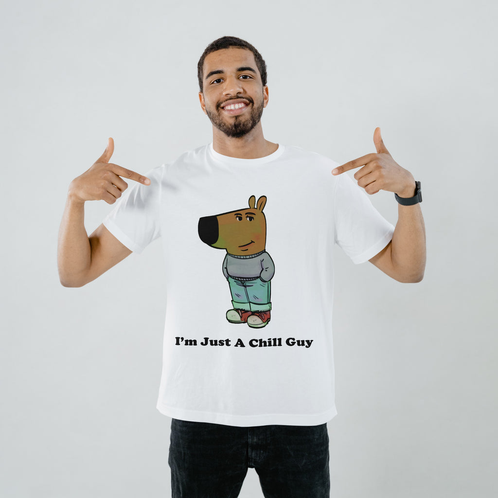 I'm Just a Chill Guy - Unisex Round Neck Tshirt - White