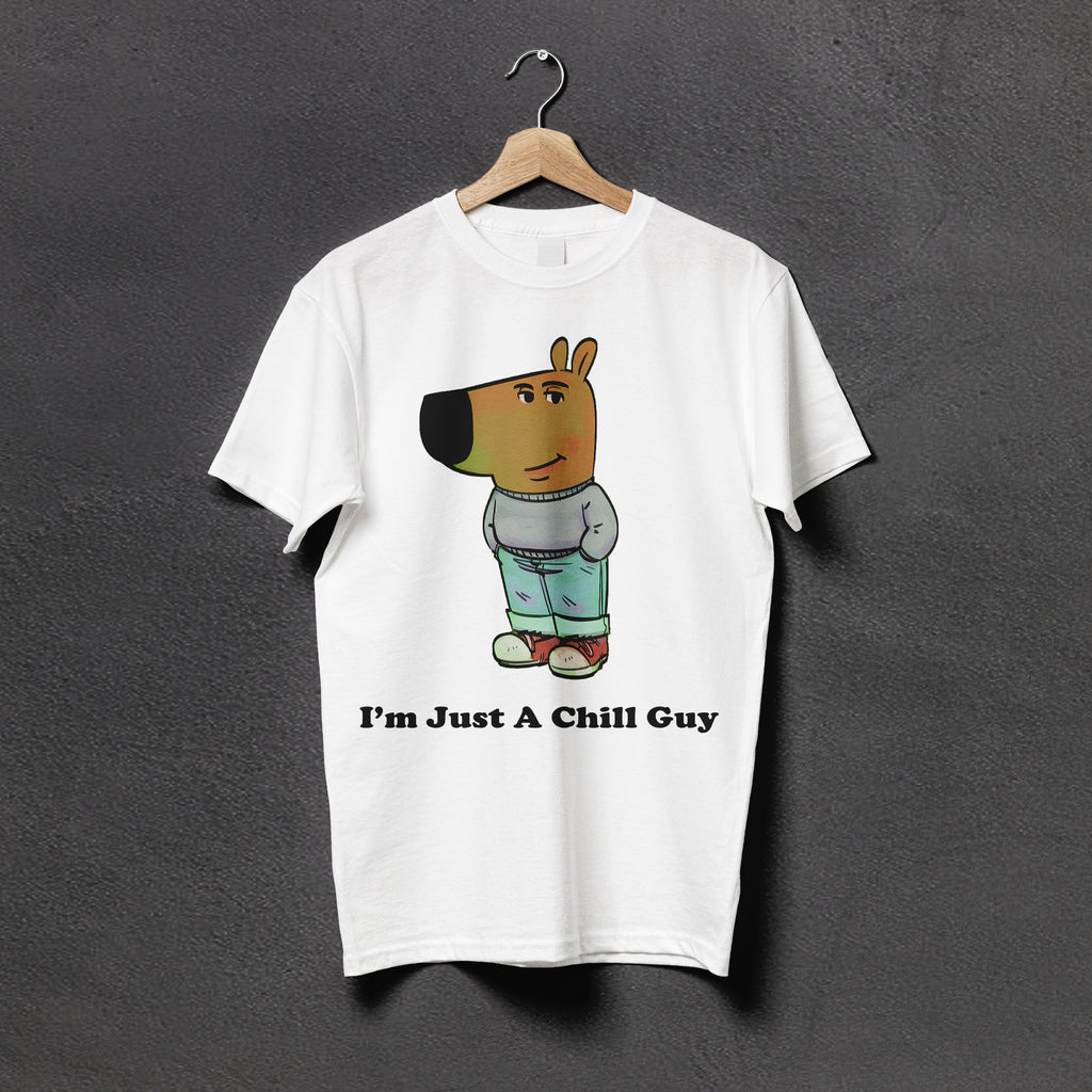 I'm Just a Chill Guy - Unisex Round Neck Tshirt - White