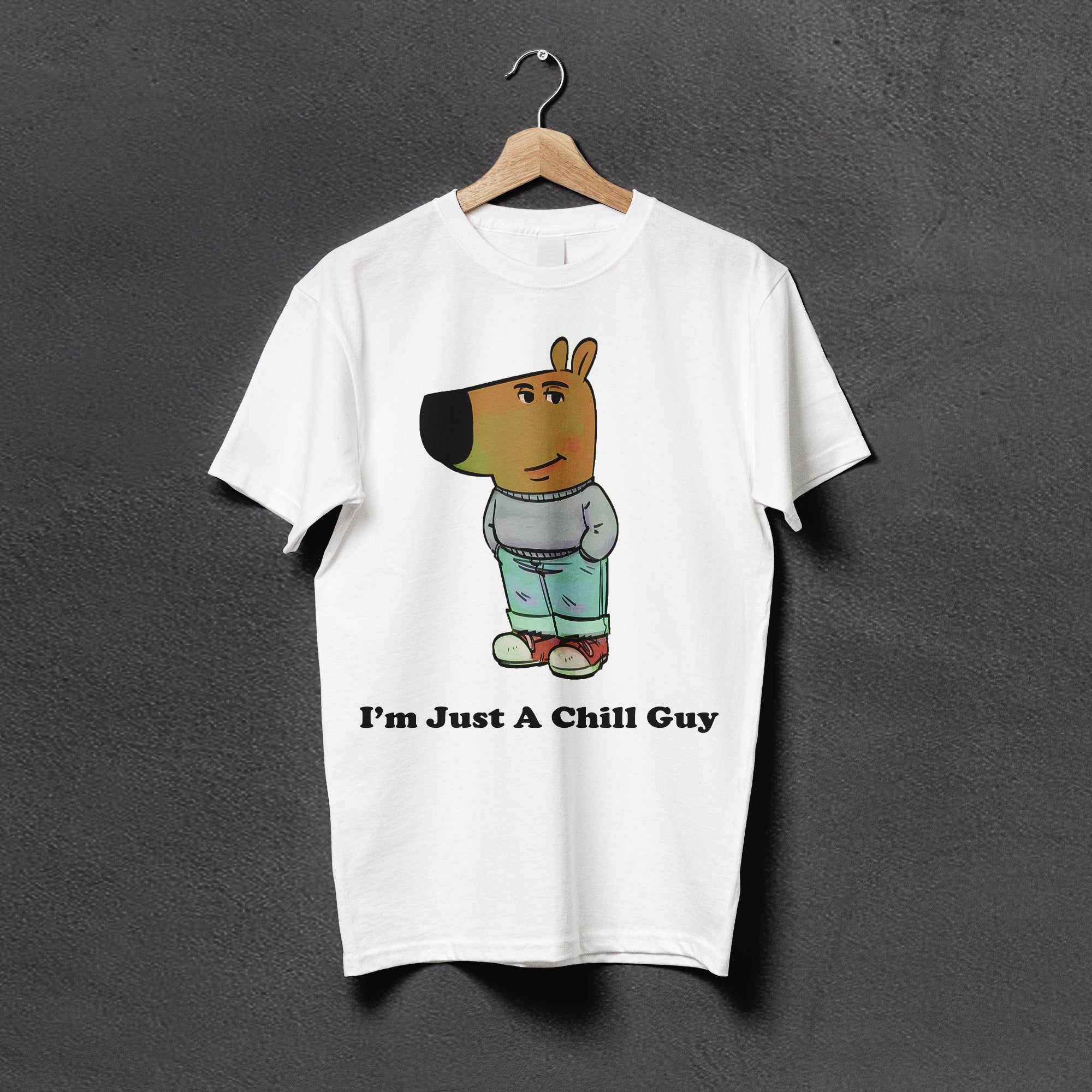 I'm Just a Chill Guy - Unisex Round Neck Tshirt - White
